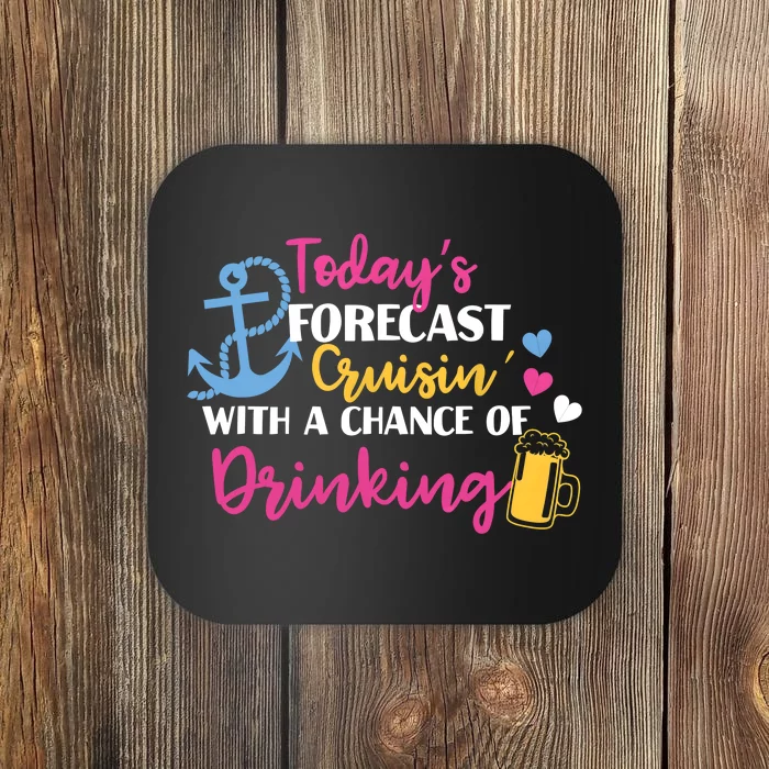 Todays Forecast Cruising With A Chance Of Drinking Funny Coaster