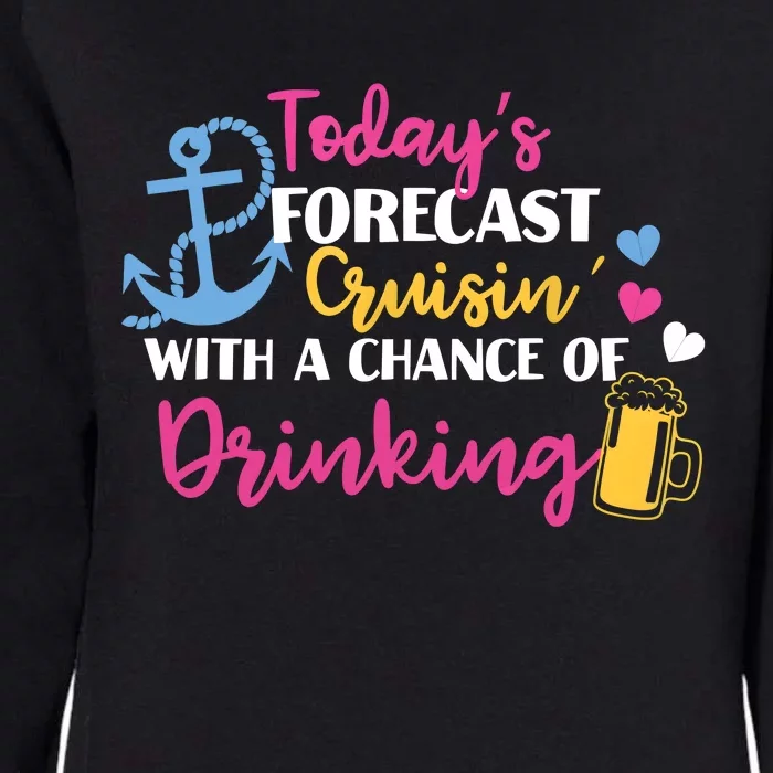 Todays Forecast Cruising With A Chance Of Drinking Funny Womens California Wash Sweatshirt