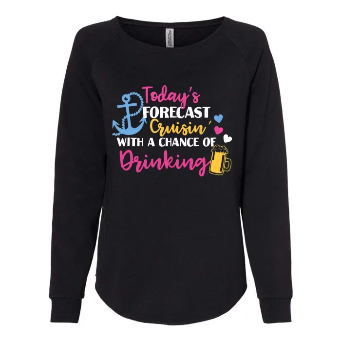 Todays Forecast Cruising With A Chance Of Drinking Funny Womens California Wash Sweatshirt