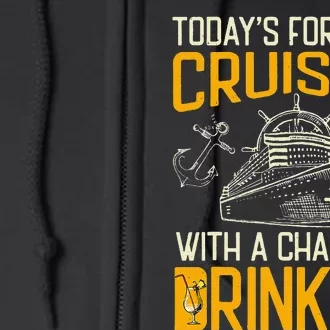 Today's Forecast Cruising With A Chance Of Drinking Cruise Full Zip Hoodie