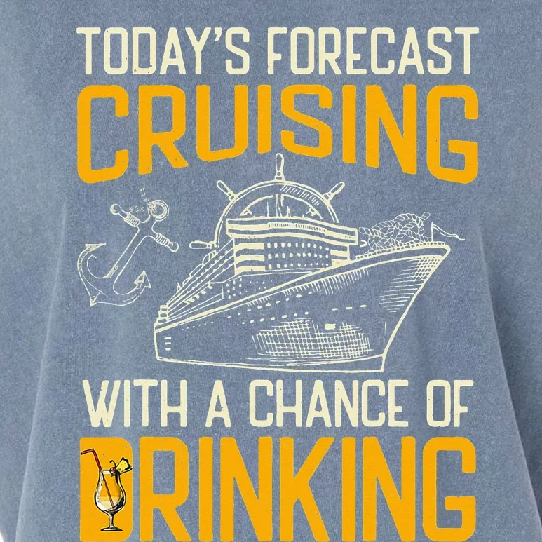 Today's Forecast Cruising With A Chance Of Drinking Cruise Garment-Dyed Women's Muscle Tee