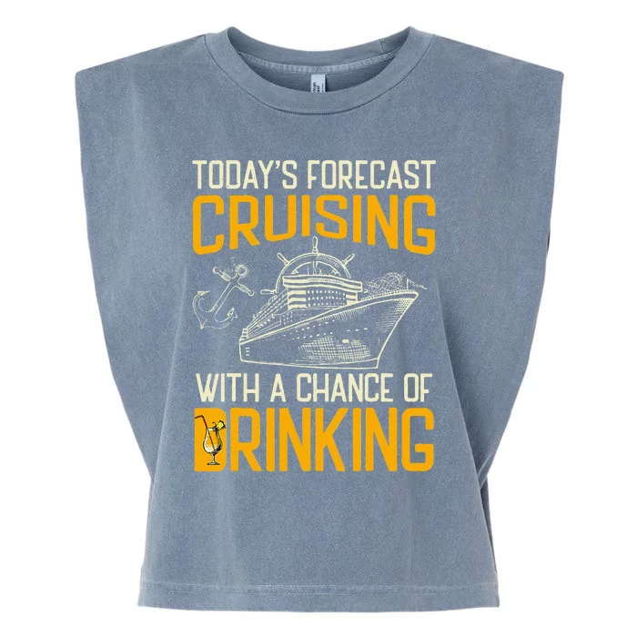 Today's Forecast Cruising With A Chance Of Drinking Cruise Garment-Dyed Women's Muscle Tee