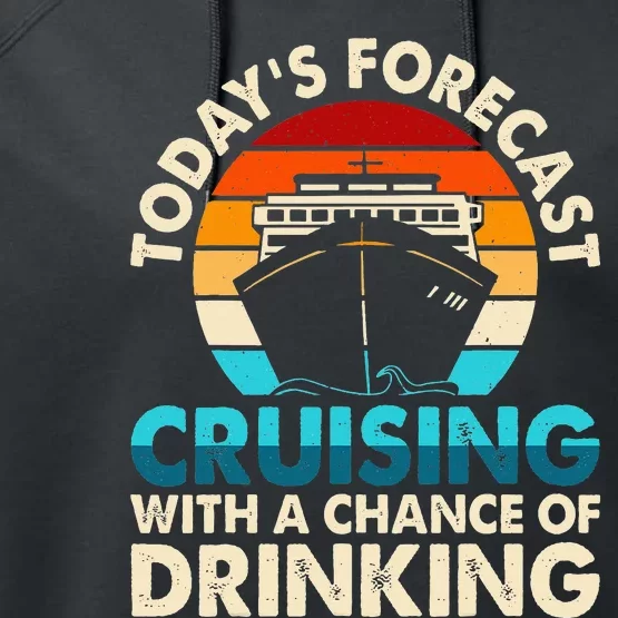 Today's Forecast Cruising With A Chance Of Drinking Cruise Performance Fleece Hoodie