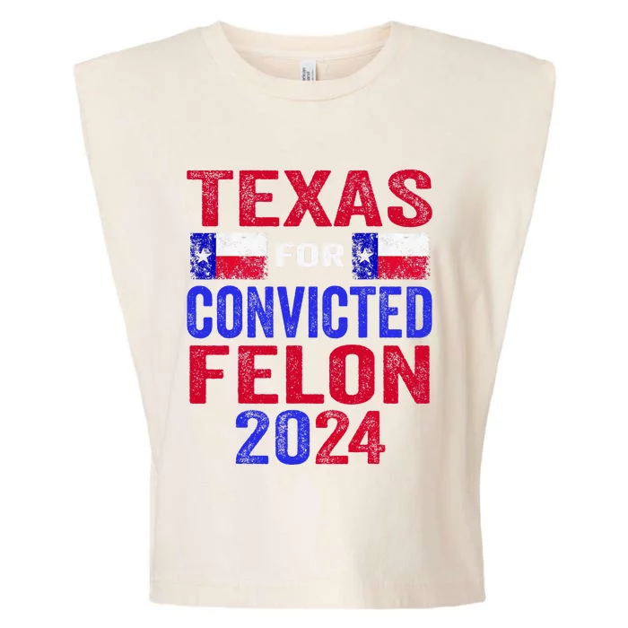 Texas For Convicted Felon IM Voting Convicted Felon 2024 Garment-Dyed Women's Muscle Tee