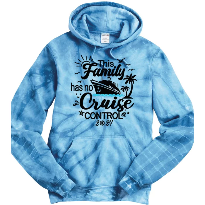 This Family Cruise Has No Control 2024 Tie Dye Hoodie