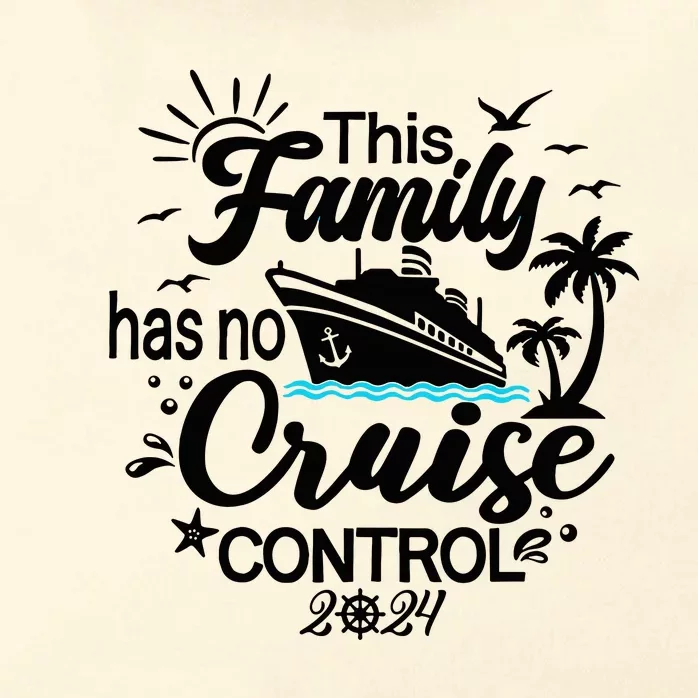 This Family Cruise Has No Control 2024 Zip Tote Bag