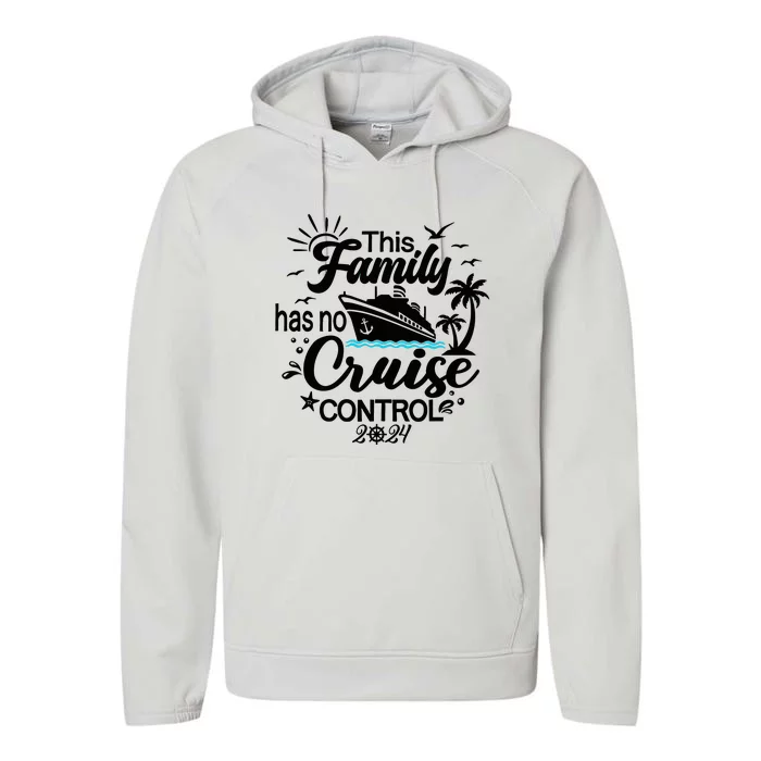 This Family Cruise Has No Control 2024 Performance Fleece Hoodie