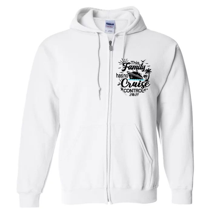 This Family Cruise Has No Control 2024 Full Zip Hoodie