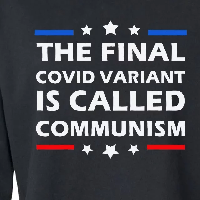 The Final Covid Variant Is Called Communism Funny Political Cropped Pullover Crew