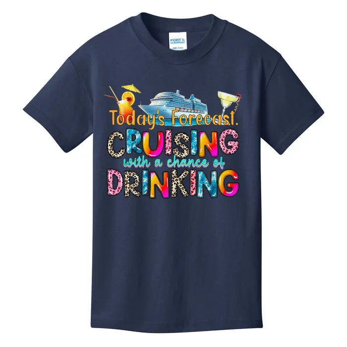 TodayS Forecast Cruising With A Chance Of Drinking Cruise Kids T-Shirt