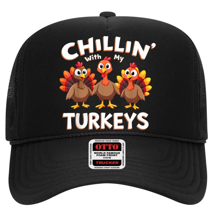 Thanksgiving Family Chillin With My Turkeys High Crown Mesh Trucker Hat