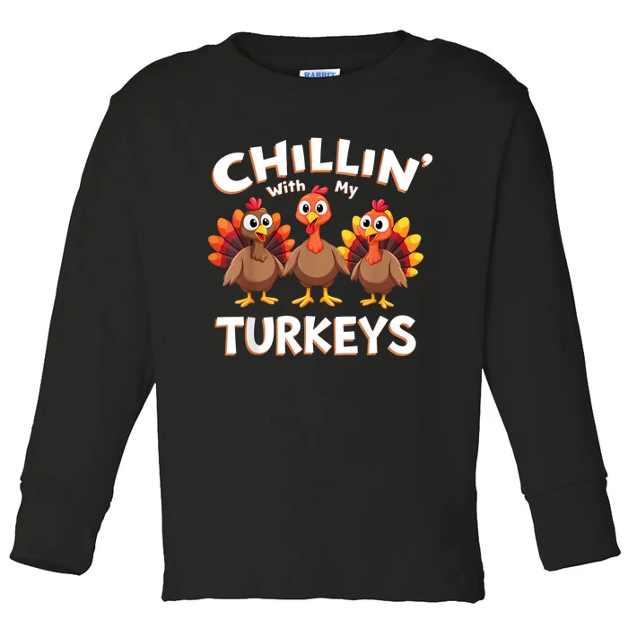 Thanksgiving Family Chillin With My Turkeys Toddler Long Sleeve Shirt