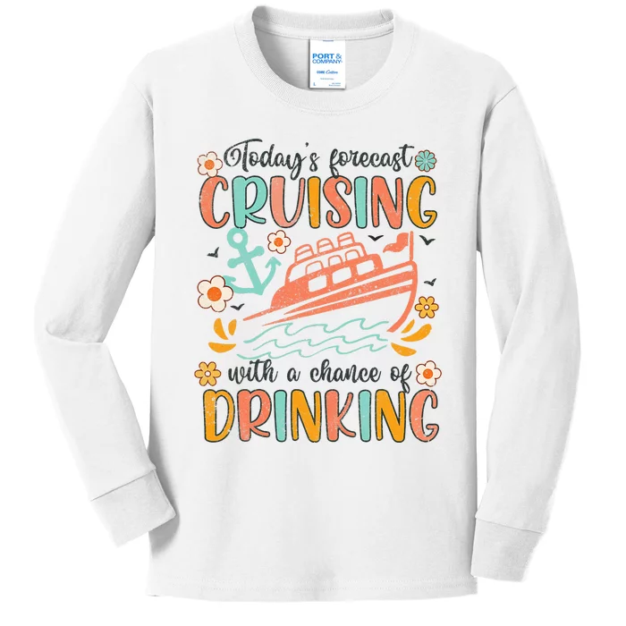 Today's Forecast Cruising With A Chance Of Drinking Cruise Kids Long Sleeve Shirt