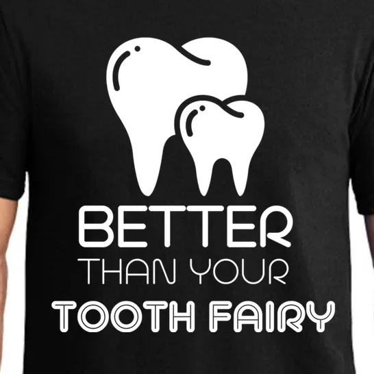 Tooth Fairy Dentist Better Then Your Tooth Fairy Gift Pajama Set