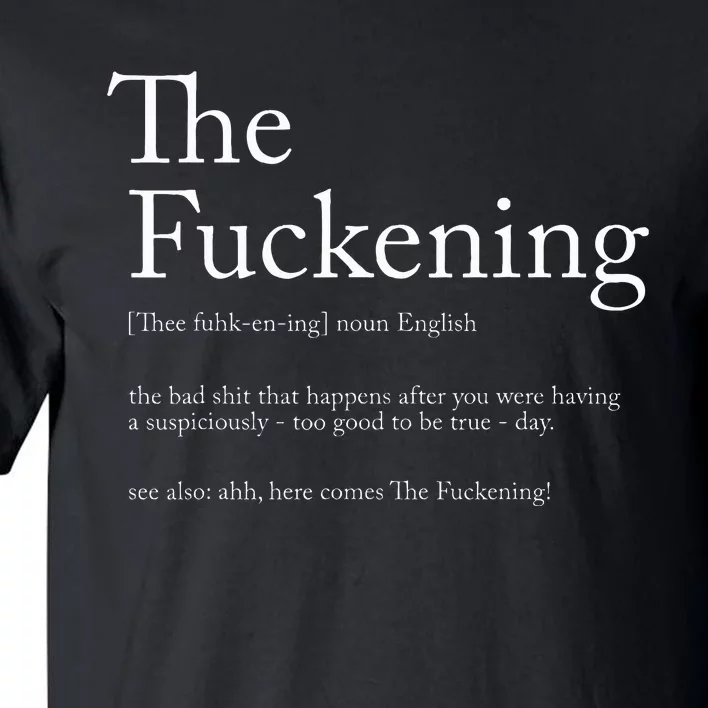 The Fuckening Definition Noun English The Bad Shit Tall T-Shirt