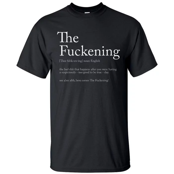 The Fuckening Definition Noun English The Bad Shit Tall T-Shirt