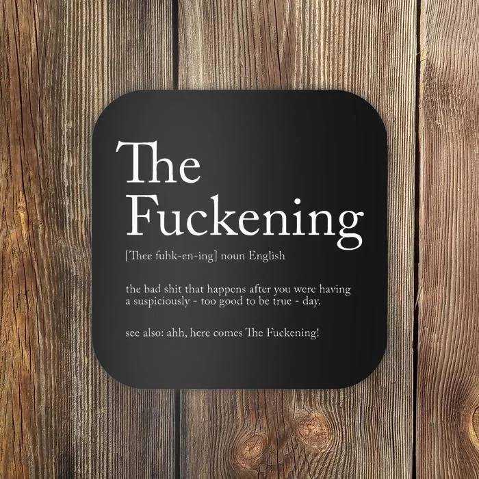 The Fuckening Definition Noun English The Bad Shit Coaster