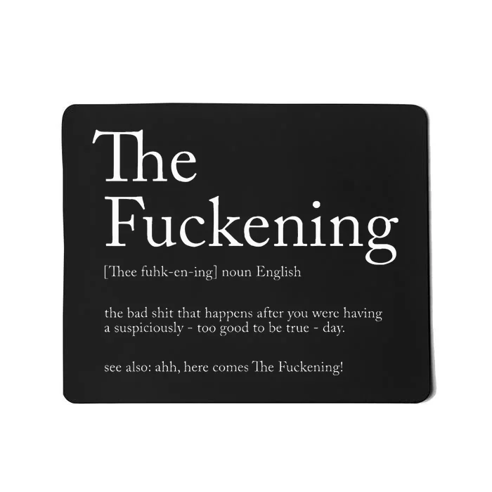 The Fuckening Definition Noun English The Bad Shit Mousepad