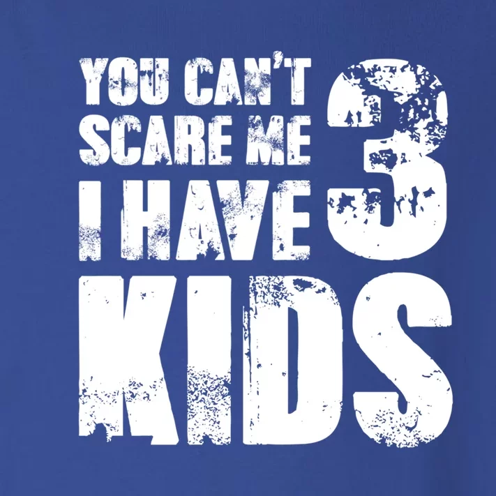 Tgift Father Day Joke Fun You Can´t Scare Me I Have 3 Gift Toddler Long Sleeve Shirt