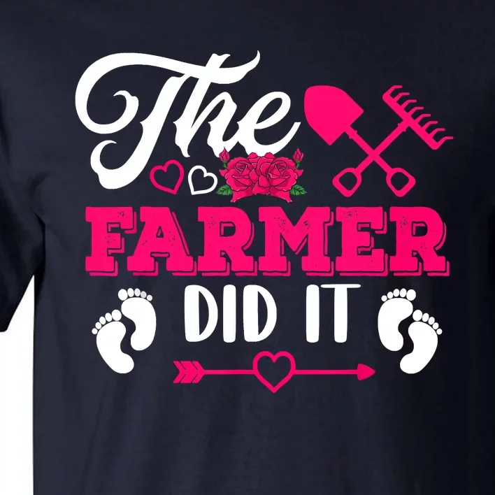 The Farmer Did It Funny Pregnancy Announcement Flowers Tall T-Shirt