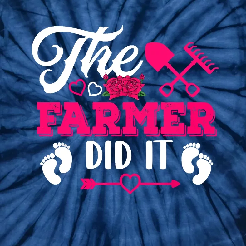 The Farmer Did It Funny Pregnancy Announcement Flowers Tie-Dye T-Shirt