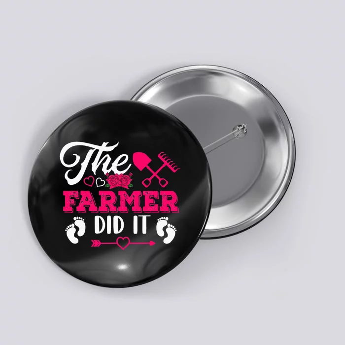 The Farmer Did It Funny Pregnancy Announcement Flowers Button