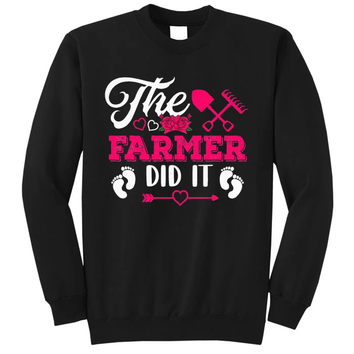 The Farmer Did It Funny Pregnancy Announcement Flowers Tall Sweatshirt