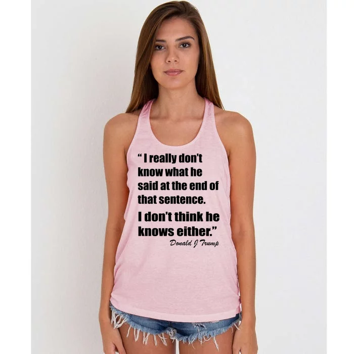 Trump Funny Dont Know What He Said At The End Of That Sentence Women's Knotted Racerback Tank