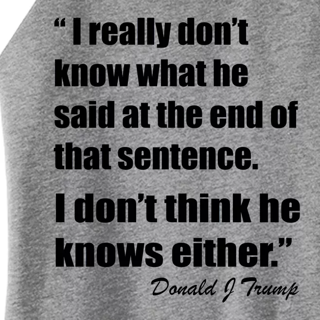 Trump Funny Dont Know What He Said At The End Of That Sentence Women’s Perfect Tri Rocker Tank