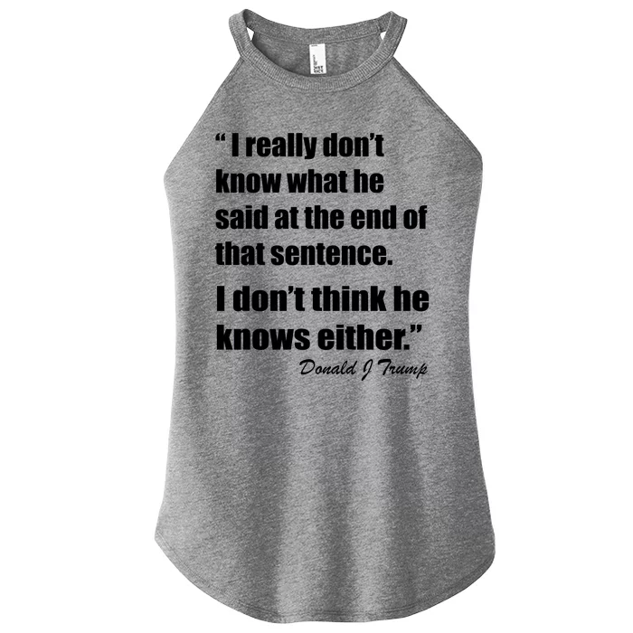 Trump Funny Dont Know What He Said At The End Of That Sentence Women’s Perfect Tri Rocker Tank