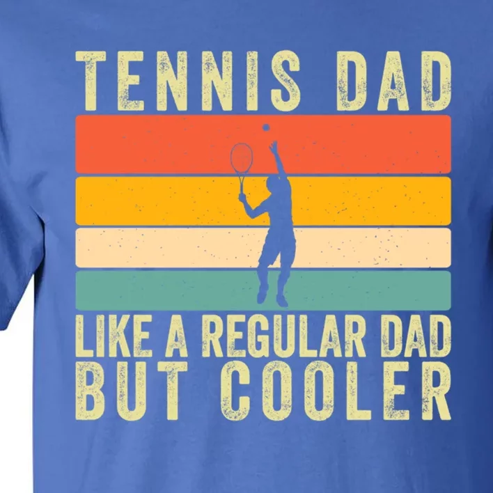 Tennis Father Design Father Day Tennis Dad Gift Tall T-Shirt