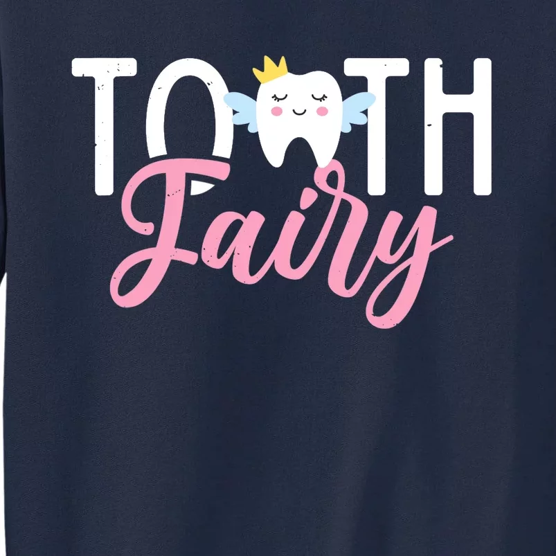 Tooth Fairy | Dentist Tall Sweatshirt