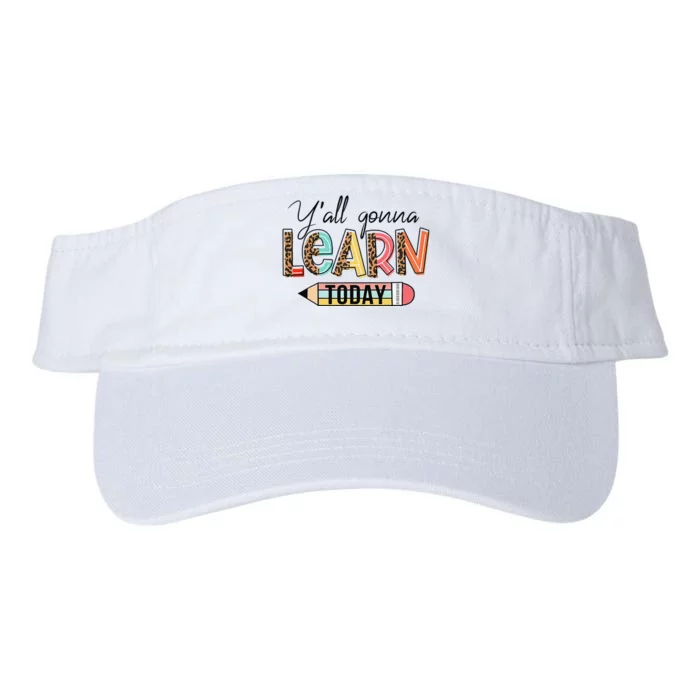 Teacher First Day Of School Y'All Gonna Learn Today Valucap Bio-Washed Visor