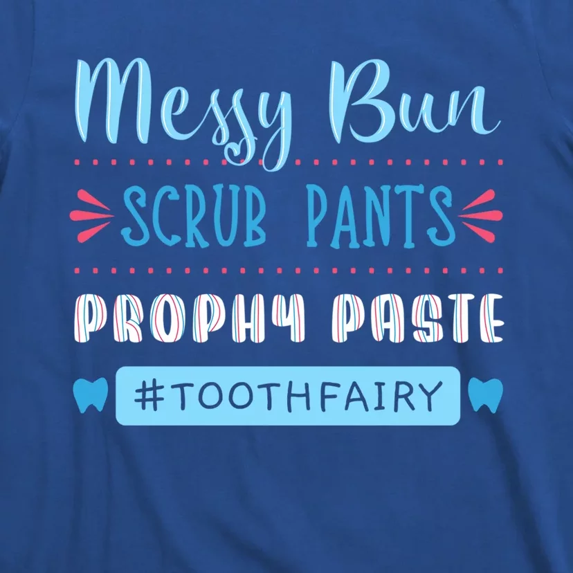 Tooth Fairy Dental Hygienist Dentists Hygiene Prophy Paste Great Gift T-Shirt