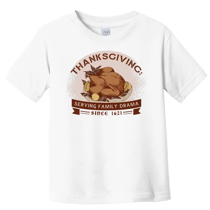 Thanksgiving Family Drama Funny Toddler T-Shirt