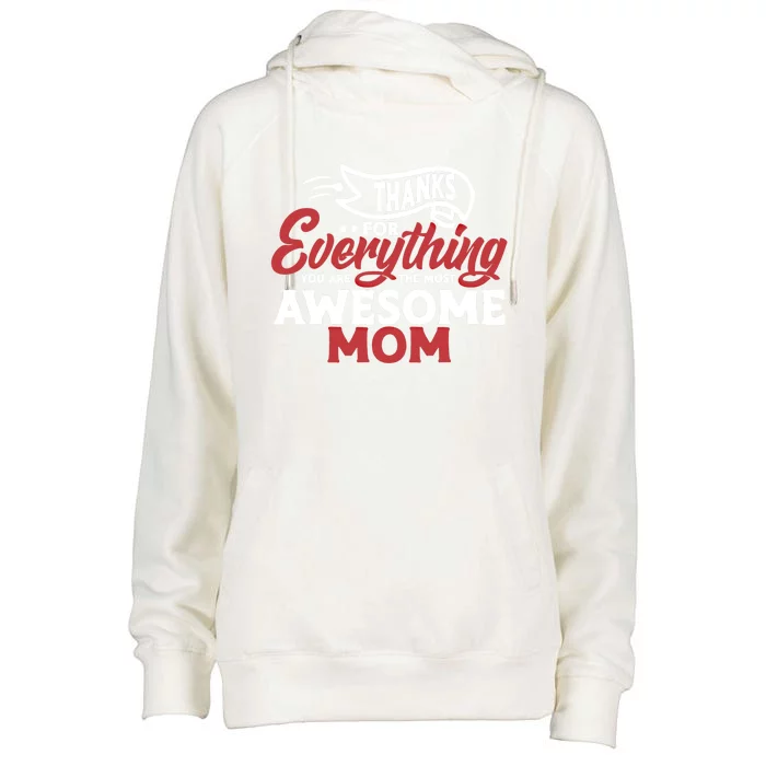 Thanks For Everything You Are The Most Awesome Mom Mother Cute Gift Womens Funnel Neck Pullover Hood