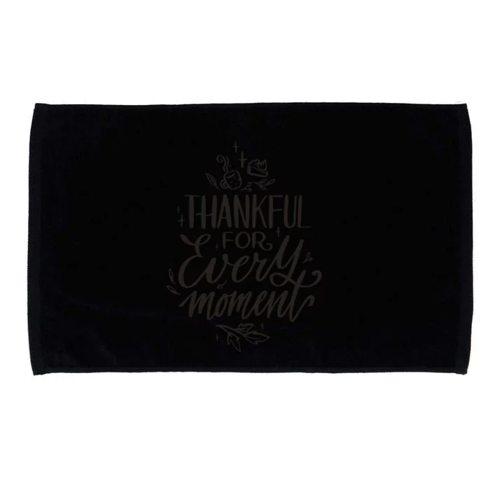 Thankful For Every Moment Microfiber Hand Towel