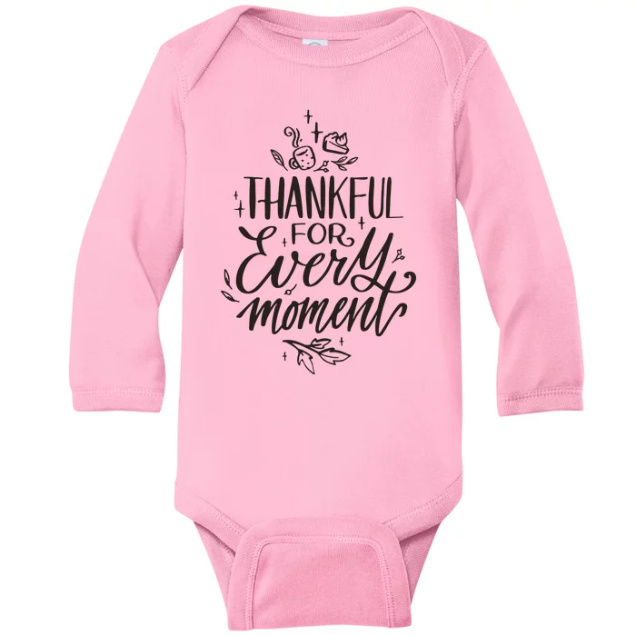 Thankful For Every Moment Baby Long Sleeve Bodysuit