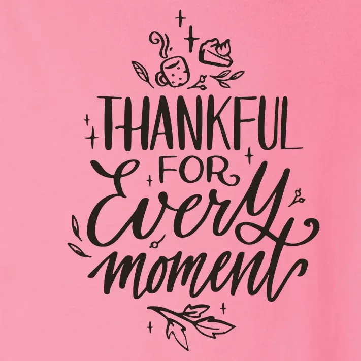 Thankful For Every Moment Toddler Long Sleeve Shirt