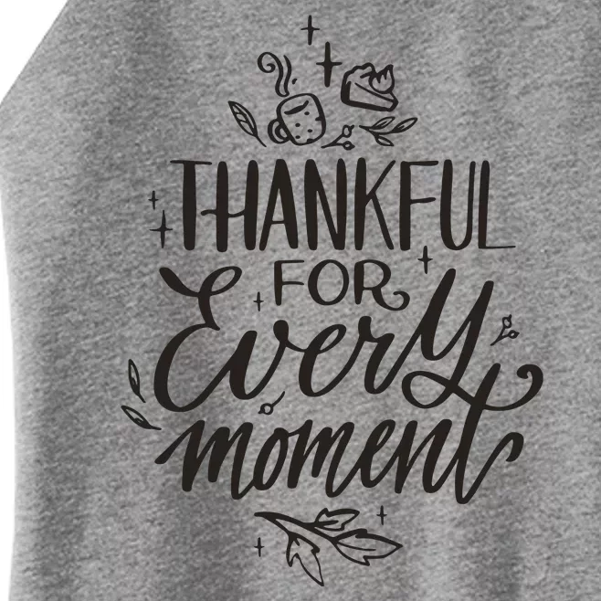 Thankful For Every Moment Women’s Perfect Tri Rocker Tank