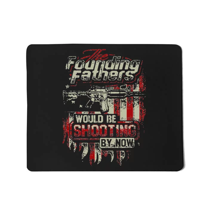 The Founding Fathers Would Be Shooting By Now Christmas Mousepad