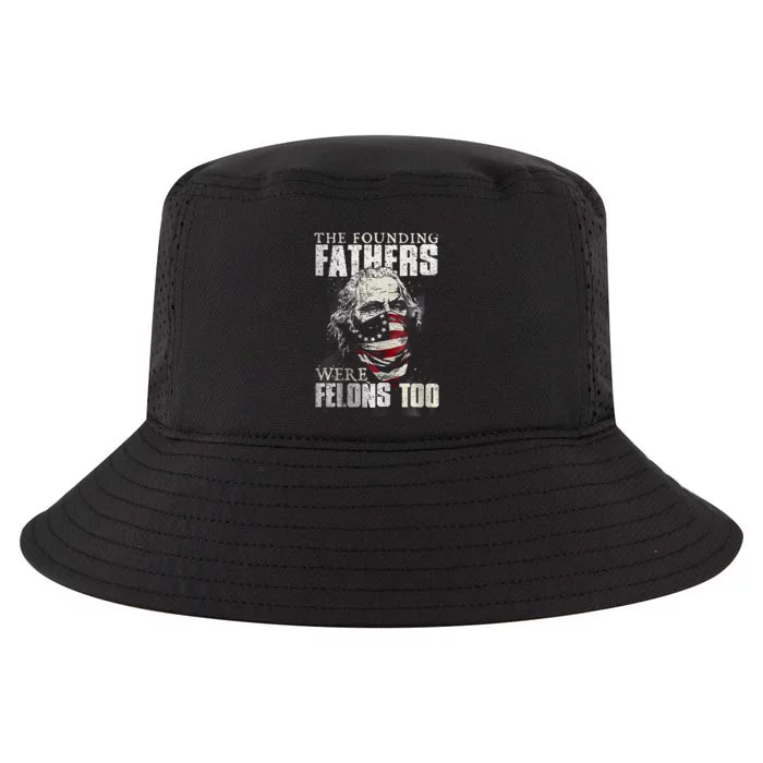 The Founding Fathers Were Felons Too Cool Comfort Performance Bucket Hat