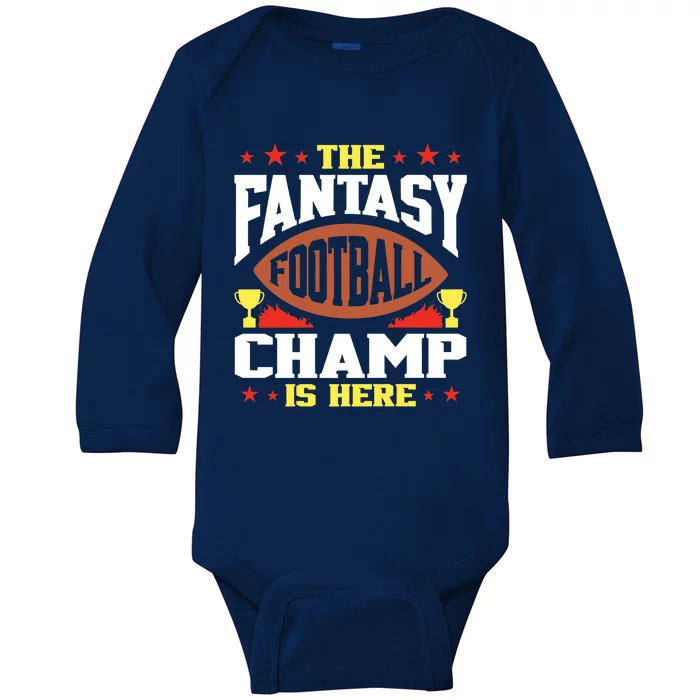 The Fantasy Football Champ Is Here Champion Draft League Premium Baby Long Sleeve Bodysuit