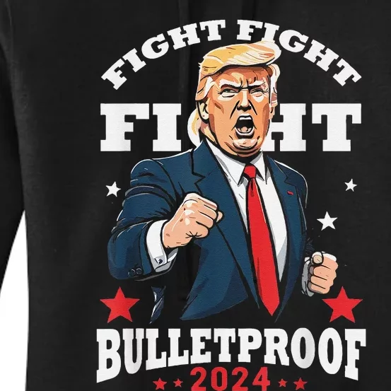 Trump Fight Fight Fight Bullet Proof 2024 Election Women's Pullover Hoodie