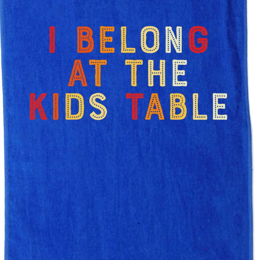 Thanksgiving Family Fun I Belong At The Table Platinum Collection Golf Towel