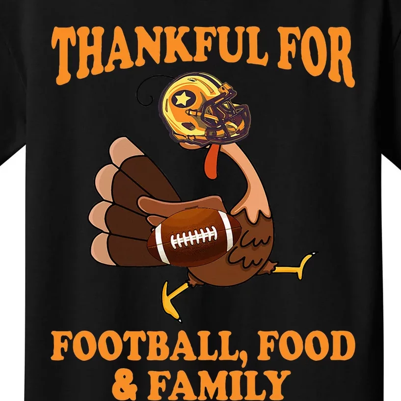 Thankful For Football Food Family Thankful Turkey Kids T-Shirt