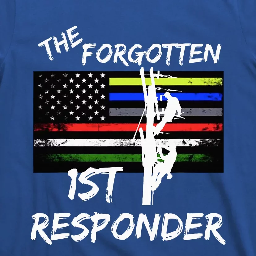 The Forgotten First Responder Tribute To Electrical Lineman T-Shirt