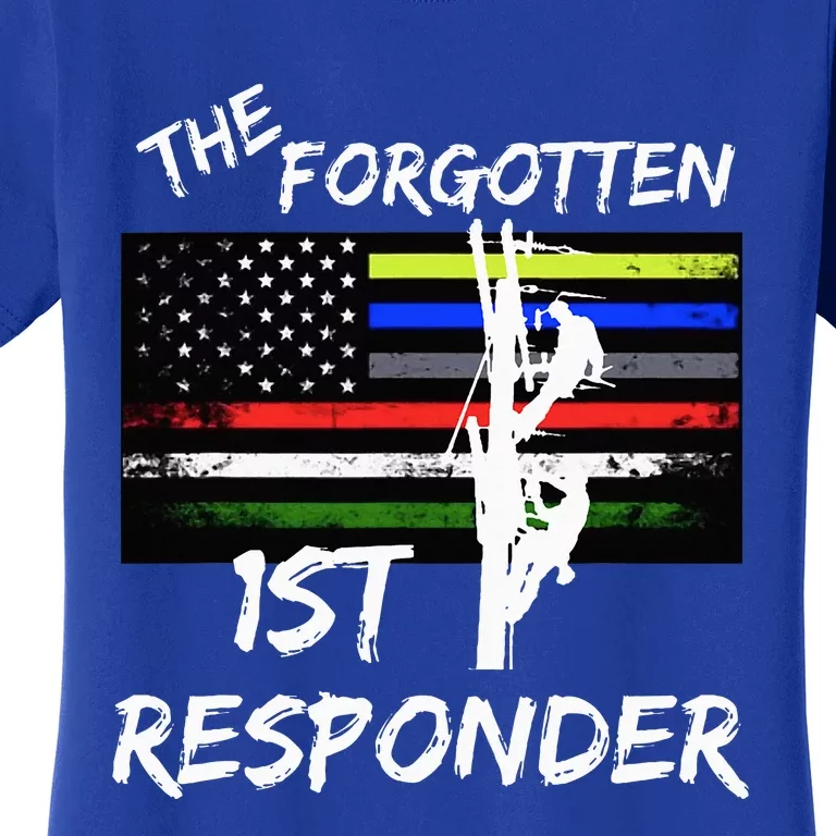 The Forgotten First Responder Tribute To Electrical Lineman Women's T-Shirt