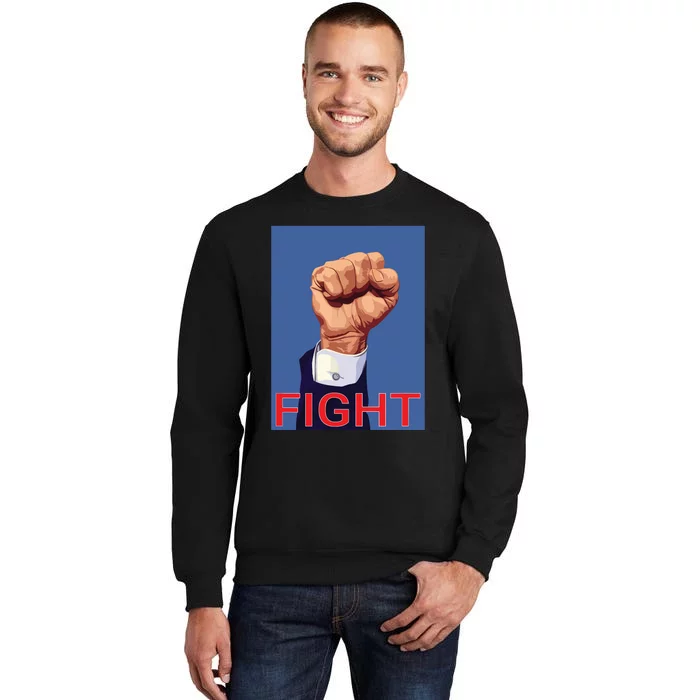 Trump Fist Fight Fight Fight Tall Sweatshirt