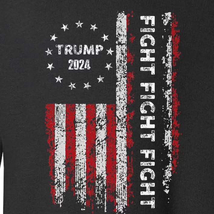 Trump Fight Fight Fight Pro Rump 2024 President Election Toddler Sweatshirt